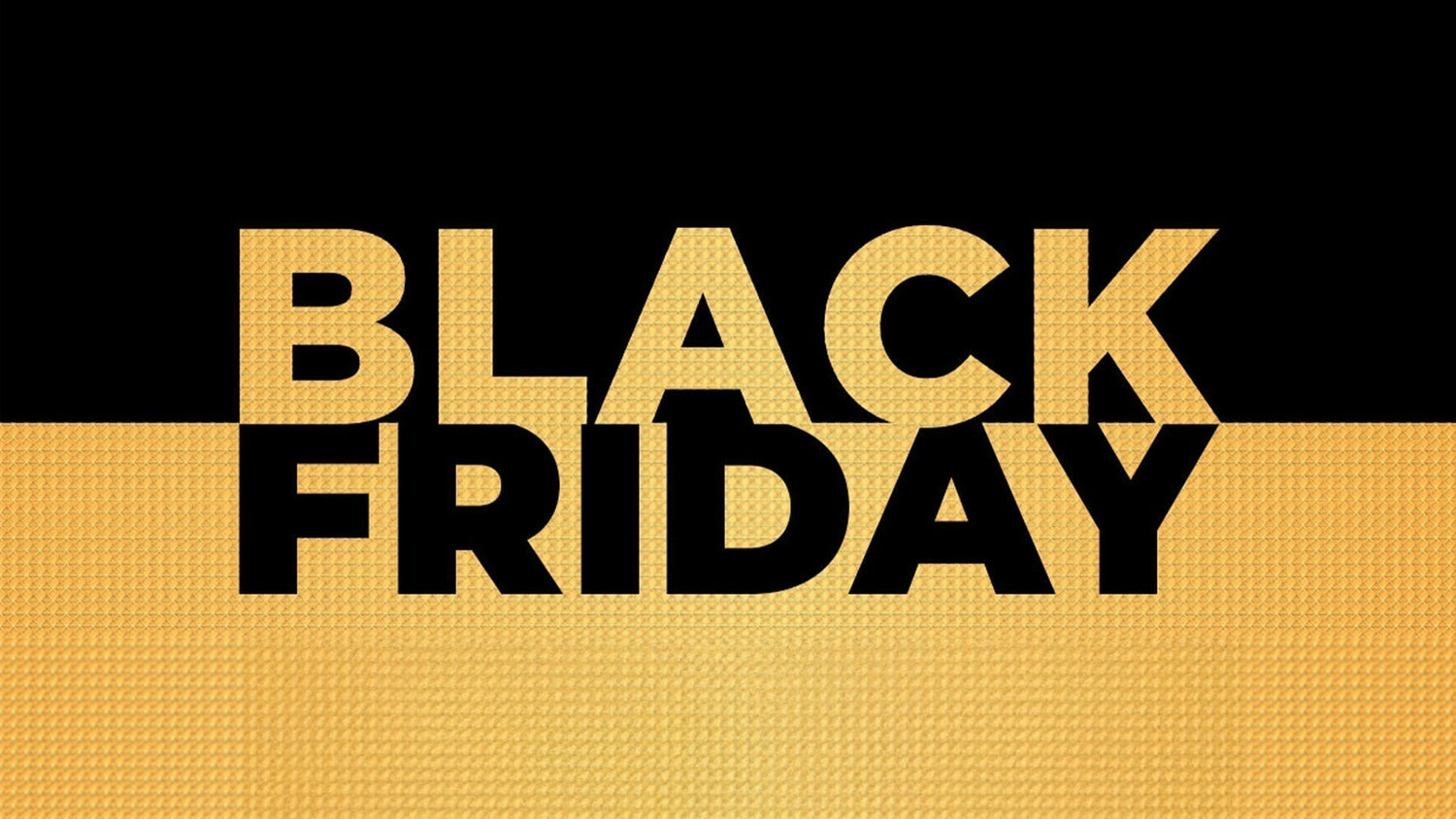 BLACK FRIDAY CAMPAIGN